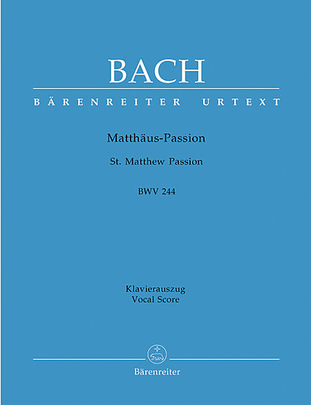 【原版乐谱】J S Bach 巴赫 马太受难曲 BWV 244 （钢琴缩编谱）BA 5038-90