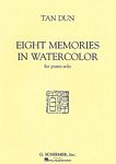 【原版】Tan Dun 谭盾 八幅水彩画的回忆钢琴独奏作品 HL.50485502