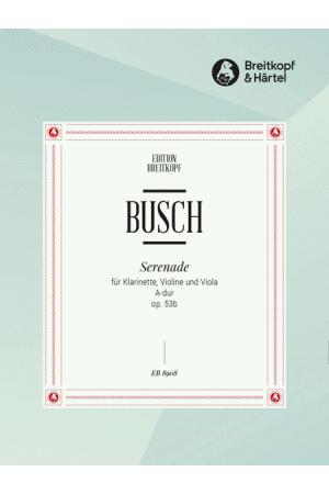 Adolf Busch 布许 A大调小夜曲--为单簧管、小提琴和中提琴而作 EB 8908